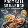 Napoleon Grillbuch "Das Ultimative Football-Grillbuch" 2 Napoleon Grillbuch "Das Ultimative Football-Grillbuch" -Rosles Der Grill Geschaft Napoleon Football Grillbuch Cover